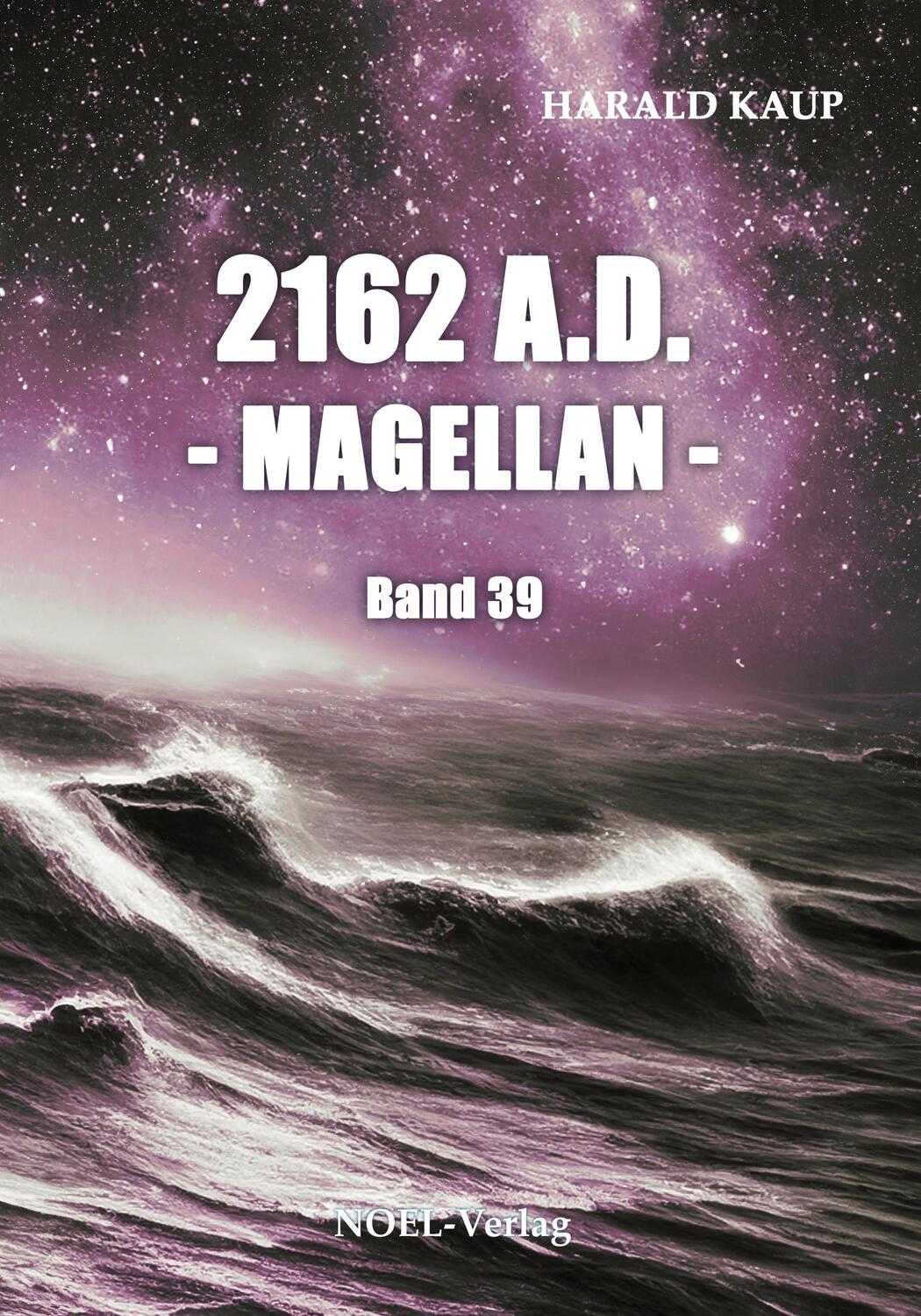 Cover: 9783967531923 | 2162 A.D. - Magellan - | Harald Kaup | Taschenbuch | Neuland Saga