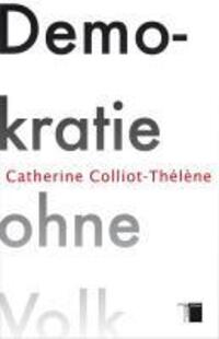 Cover: 9783868542325 | Demokratie ohne Volk | Catherine Colliot-Thélène | Buch | 251 S.