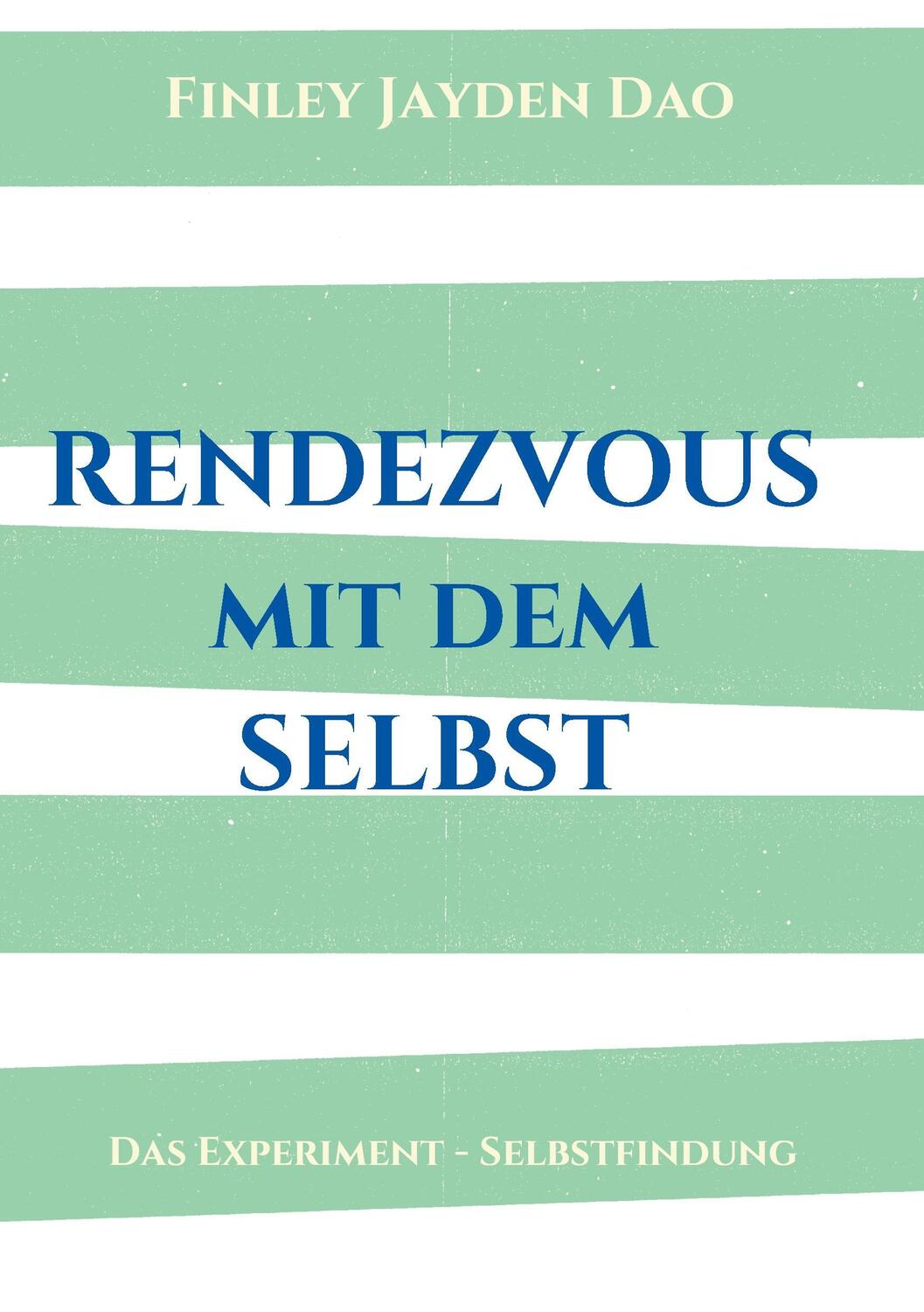 Cover: 9783734519093 | Rendezvous mit dem Selbst | Das Experiment - Selbstfindung | Dao