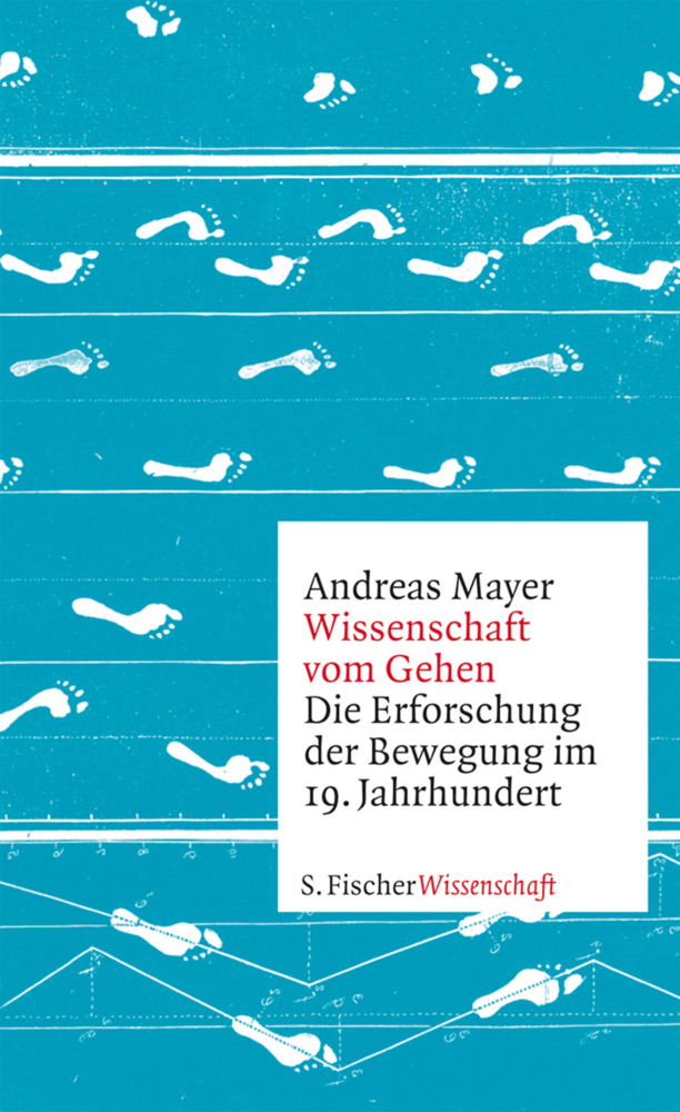 Cover: 9783100486042 | Wissenschaft vom Gehen | Andreas Mayer | Buch | Deutsch | 2013