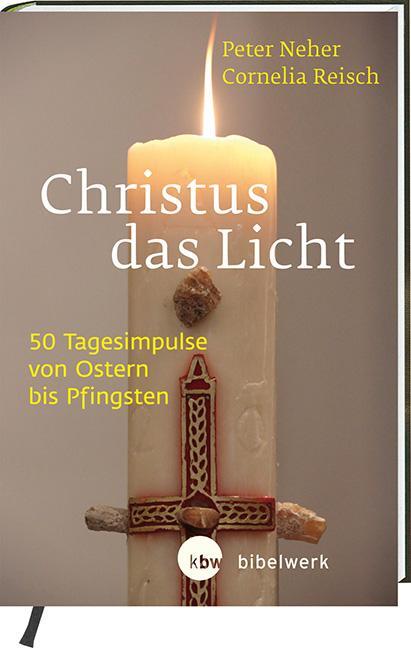 Cover: 9783460271890 | Christus das Licht | 50 Tagesimpulse von Ostern bis Pfingsten | Buch