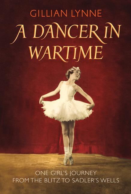 Cover: 9780099555773 | A Dancer in Wartime | Gillian Lynne | Taschenbuch | Englisch | 2012