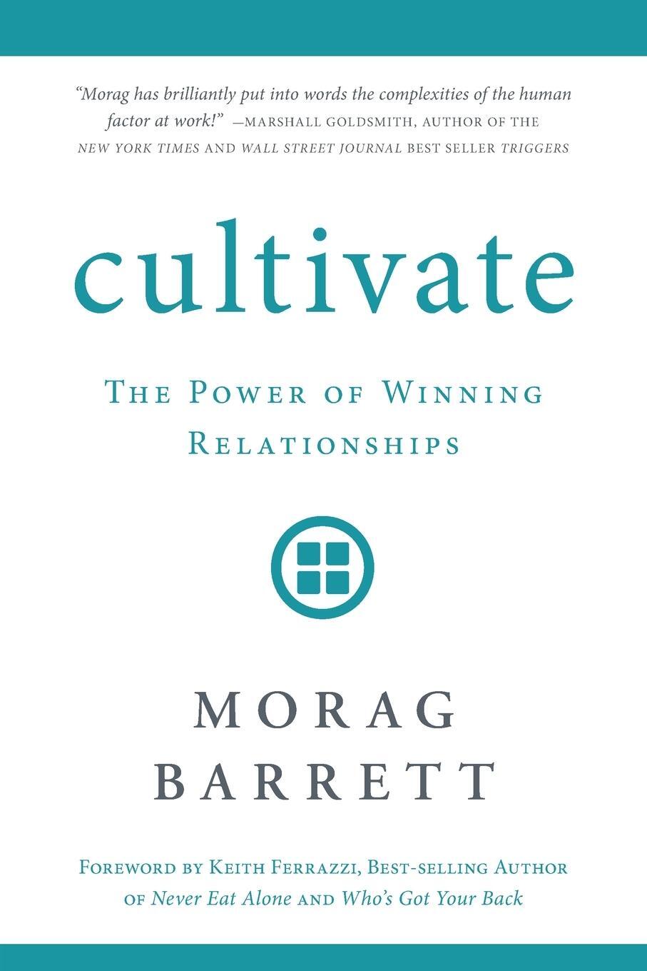 Cover: 9781632992895 | Cultivate | The Power of Winning Relationships | Morag Barrett (u. a.)