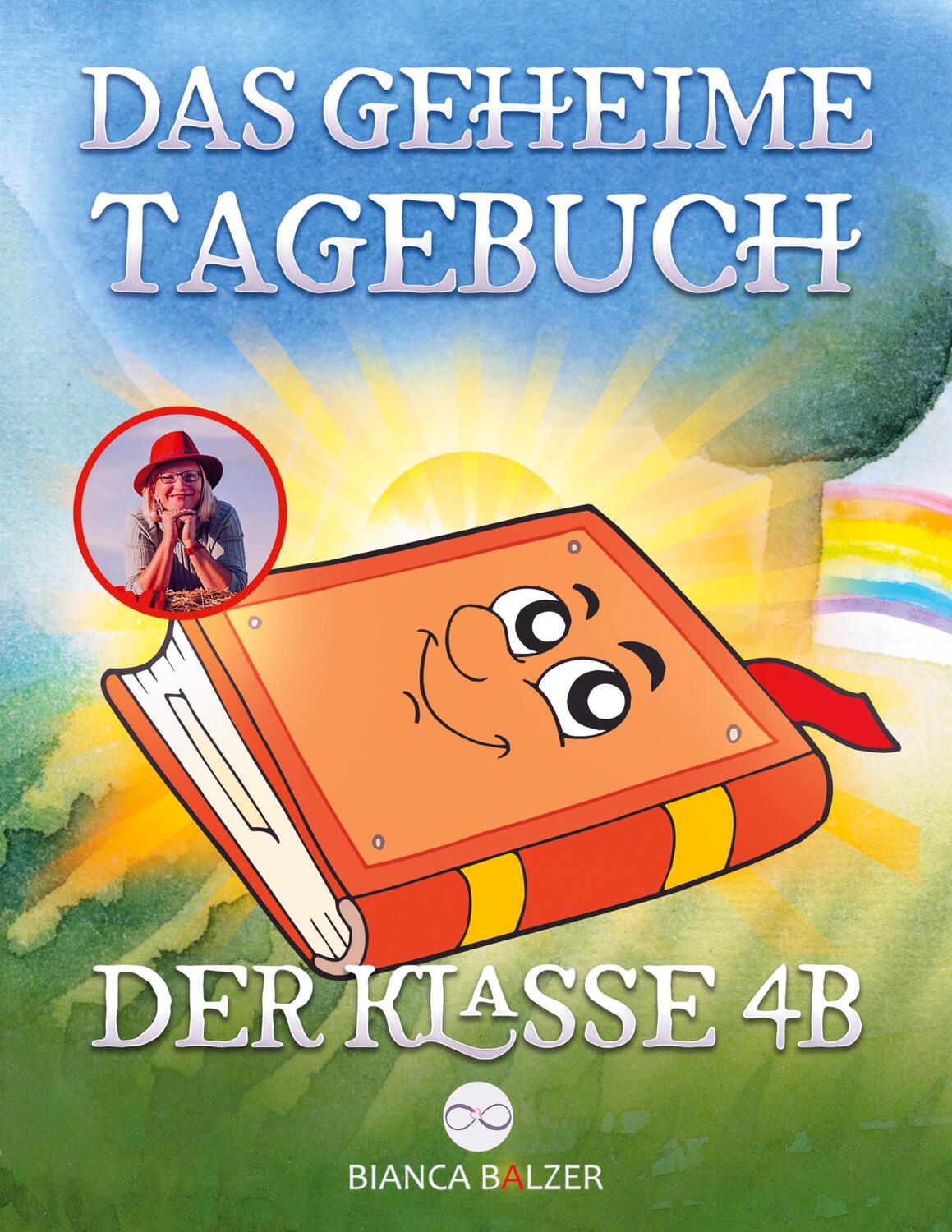 Cover: 9783757862169 | Das geheime Tagebuch der Klasse 4 B | Bianca Balzer | Taschenbuch