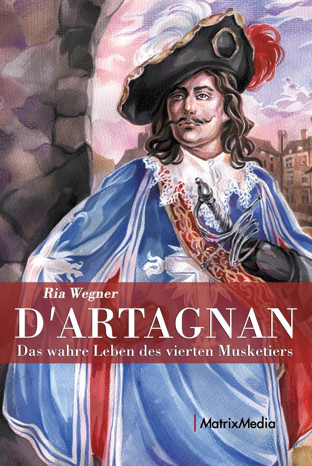 Cover: 9783932313950 | D'Artagnan | Das wahre Leben des vierten Musketiers, Eine Biografie