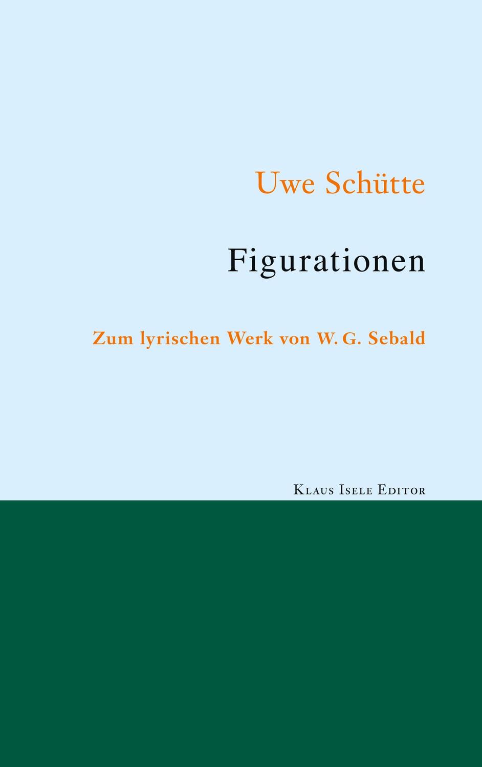 Cover: 9783755776574 | Figurationen | Zum lyrischen Werk von W. G. Sebald | Uwe Schütte