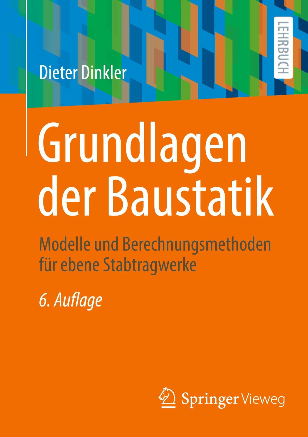 Cover: 9783658392642 | Grundlagen der Baustatik | Dieter Dinkler | Taschenbuch | 2022