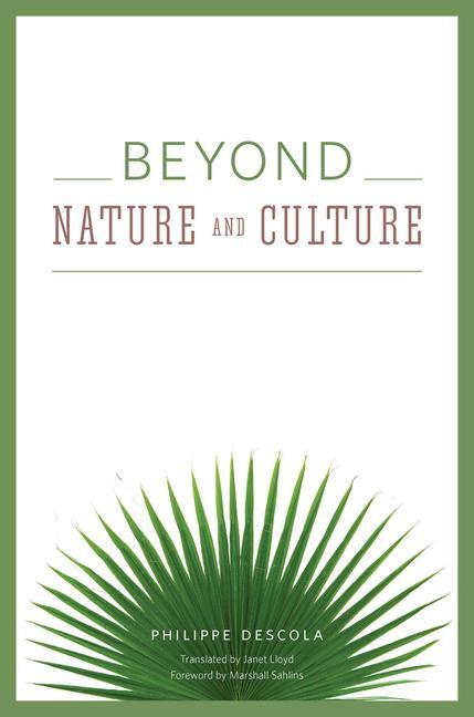 Cover: 9780226144450 | Beyond Nature and Culture | Philippe Descola | Buch | Gebunden | 2013