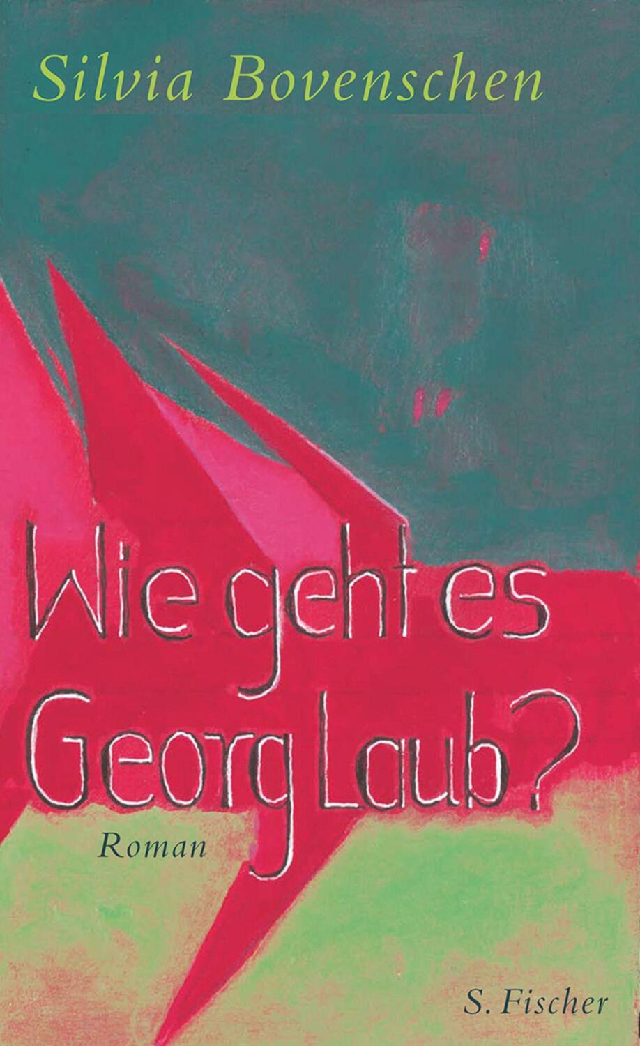 Cover: 9783100035165 | Wie geht es Georg Laub? | Roman | Silvia Bovenschen | Buch | 288 S.