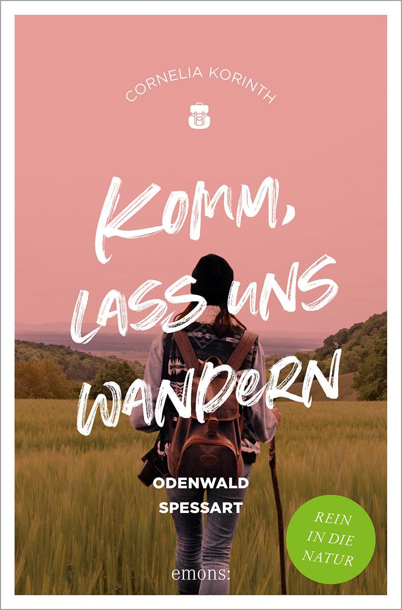Cover: 9783740818654 | Komm, lass uns wandern. Odenwald und Spessart | Rein in die Natur