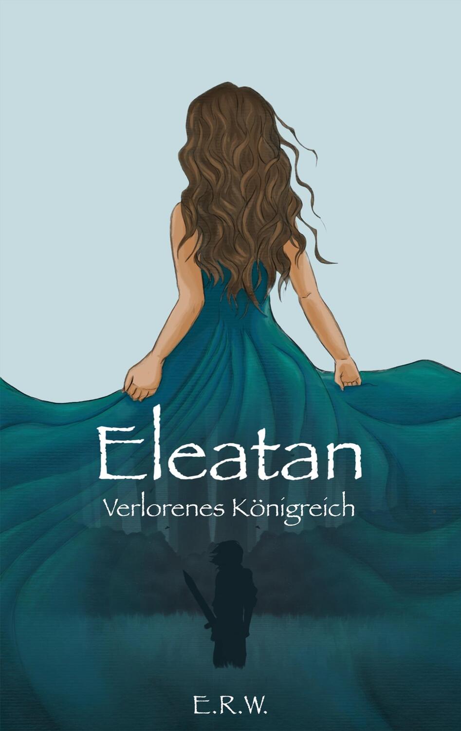 Cover: 9783753443652 | Eleatan | Verlorenes Königreich | Eva Wackler | Taschenbuch | Eleatan