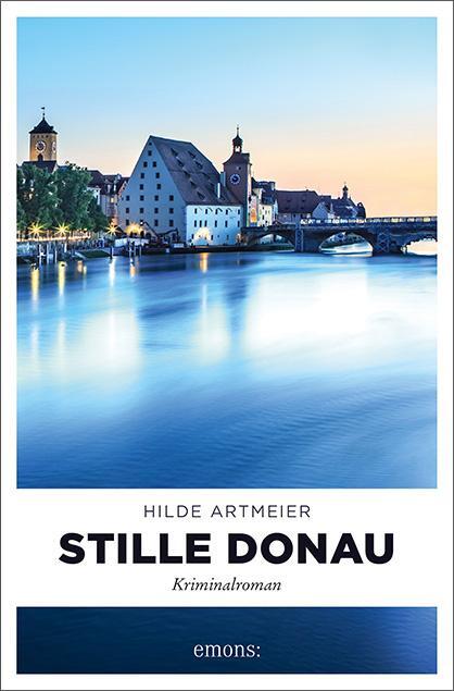 Cover: 9783740807634 | Stille Donau | Kriminalroman | Hilde Artmeier | Taschenbuch | Deutsch