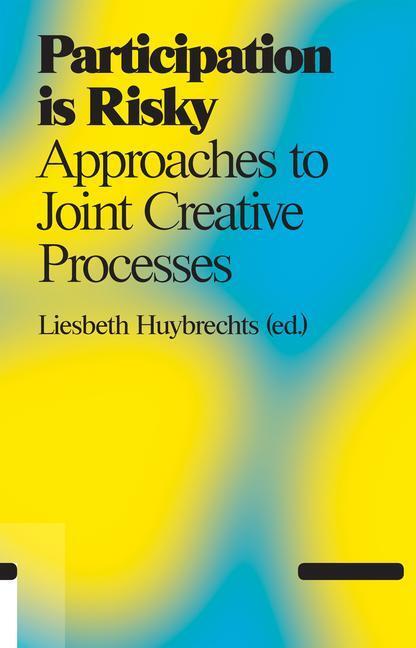 Cover: 9789078088776 | Participation Is Risky: Approaches to Joint Creative Processes | Buch