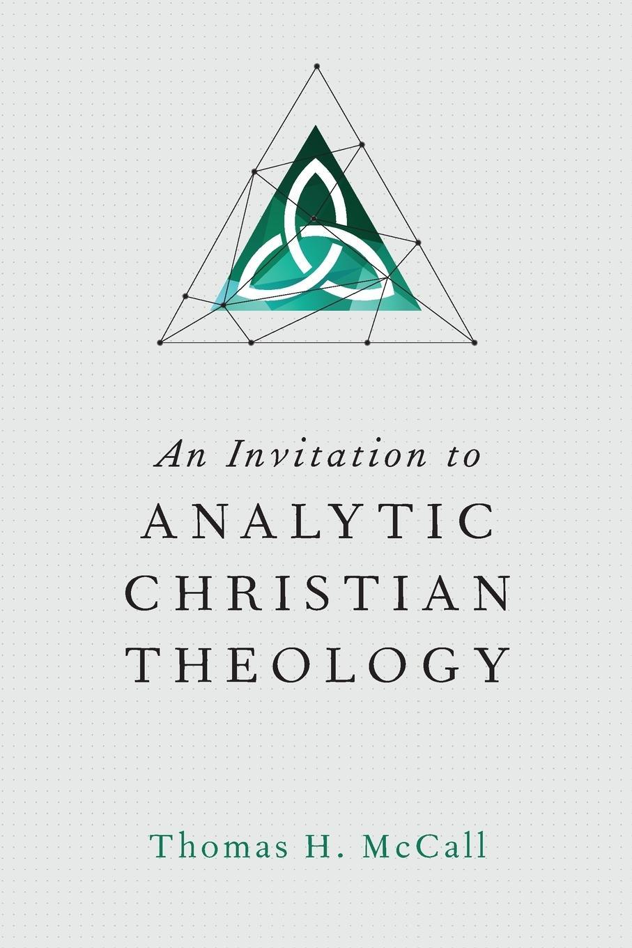 Cover: 9780830840953 | An Invitation to Analytic Christian Theology | Thomas H McCall | Buch