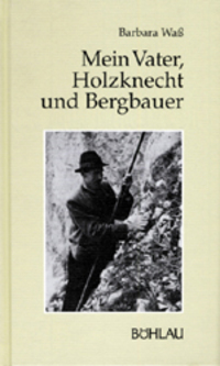 Cover: 9783205052555 | Mein Vater, Holzknecht und Bergbauer | Barbara/Barbara Wass Waß | Buch