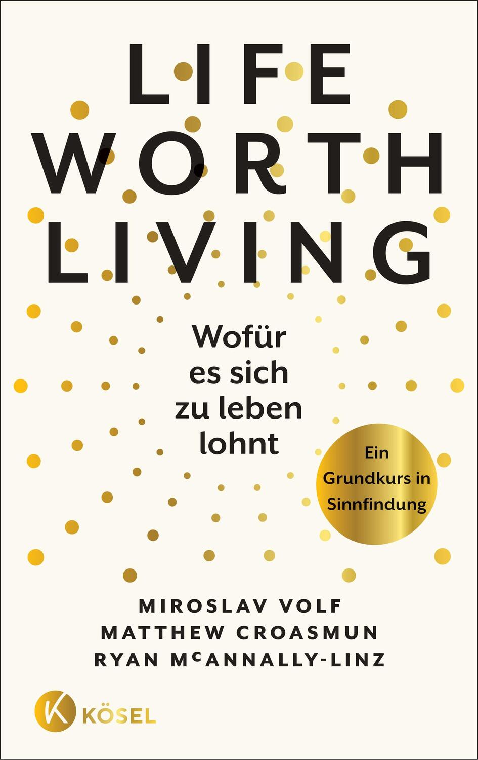 Cover: 9783466372874 | Life Worth Living - Wofür es sich zu leben lohnt | Volf (u. a.) | Buch