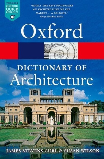 Cover: 9780199674992 | The Oxford Dictionary of Architecture | James Stevens Curl (u. a.)