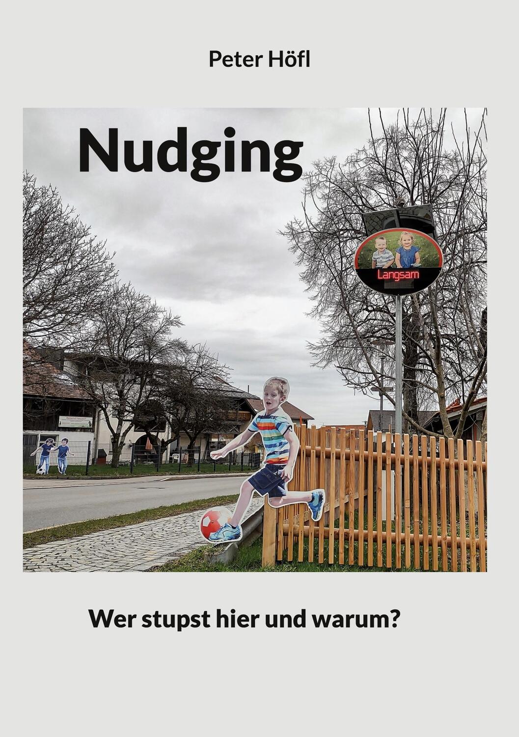 Cover: 9783752810394 | Nudging | Wer stupst hier und warum? | Peter Höfl | Taschenbuch | 2023