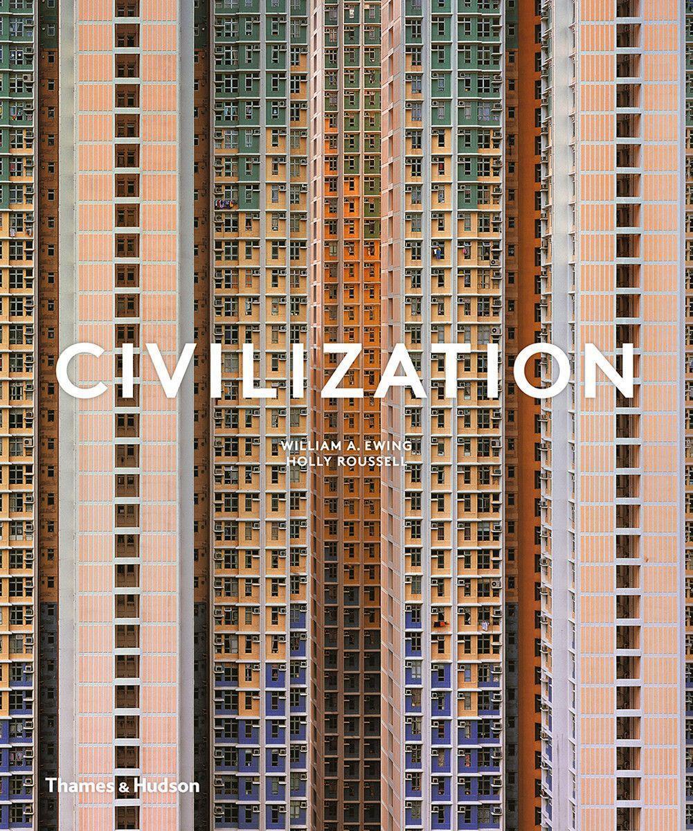 Cover: 9780500021705 | Civilization | The Way We Live Now | William A Ewing (u. a.) | Buch
