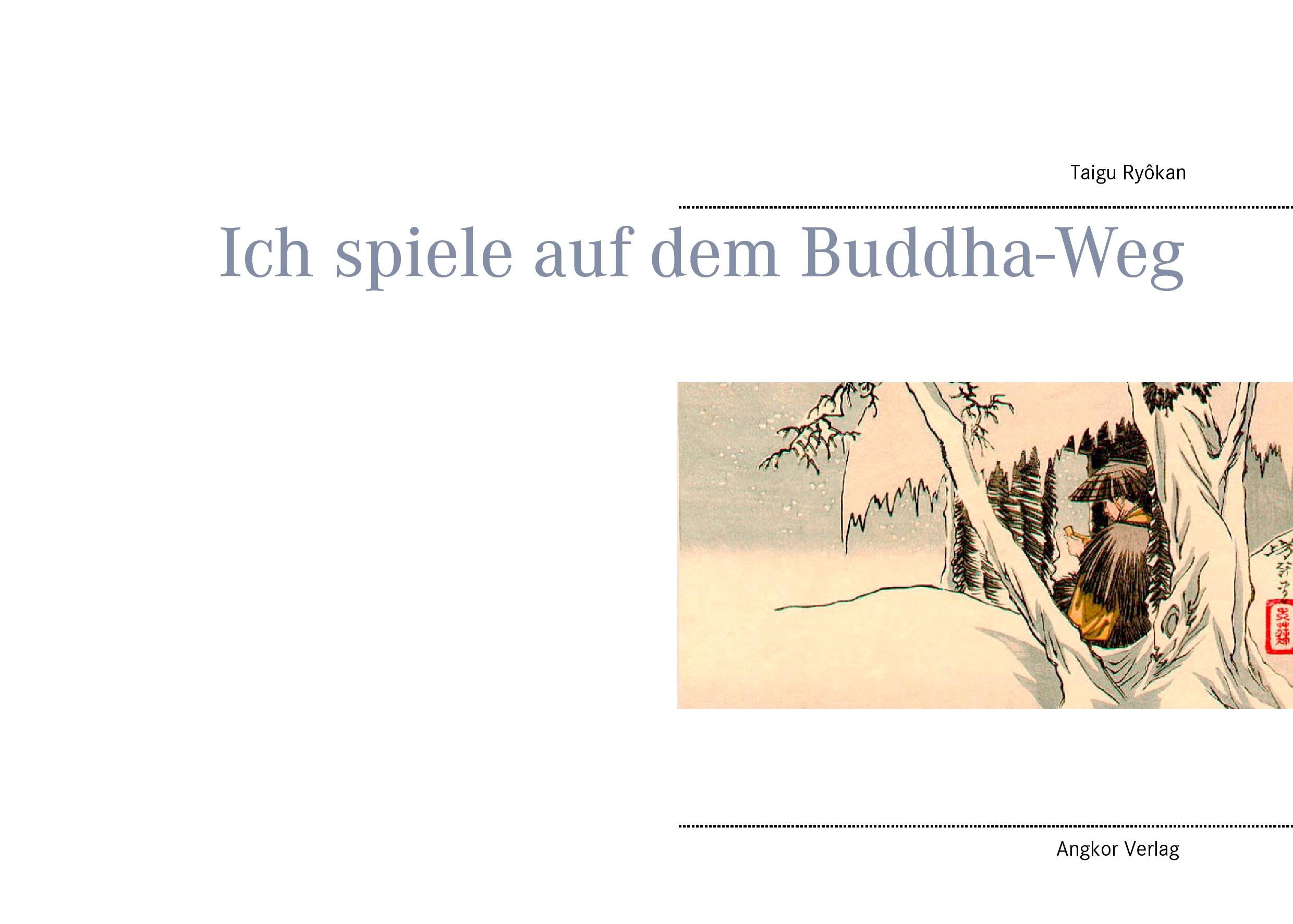 Cover: 9783936018240 | Ich spiele auf dem Buddha-Weg | Taigu Ryôkan | Taschenbuch | 116 S.