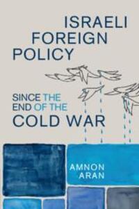 Cover: 9781107686687 | Israeli Foreign Policy Since the End of the Cold War | Amnon Aran