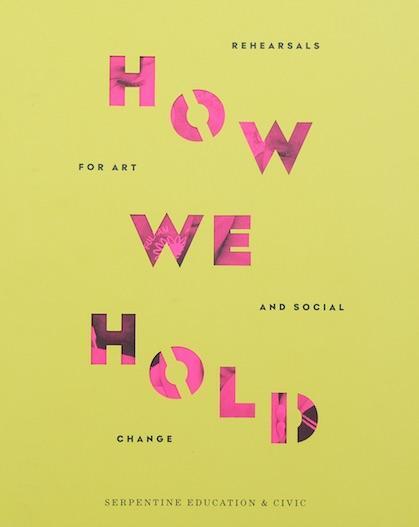 Cover: 9783753305035 | How We Hold: Rehearsals in Art and Social Change Serpentine...