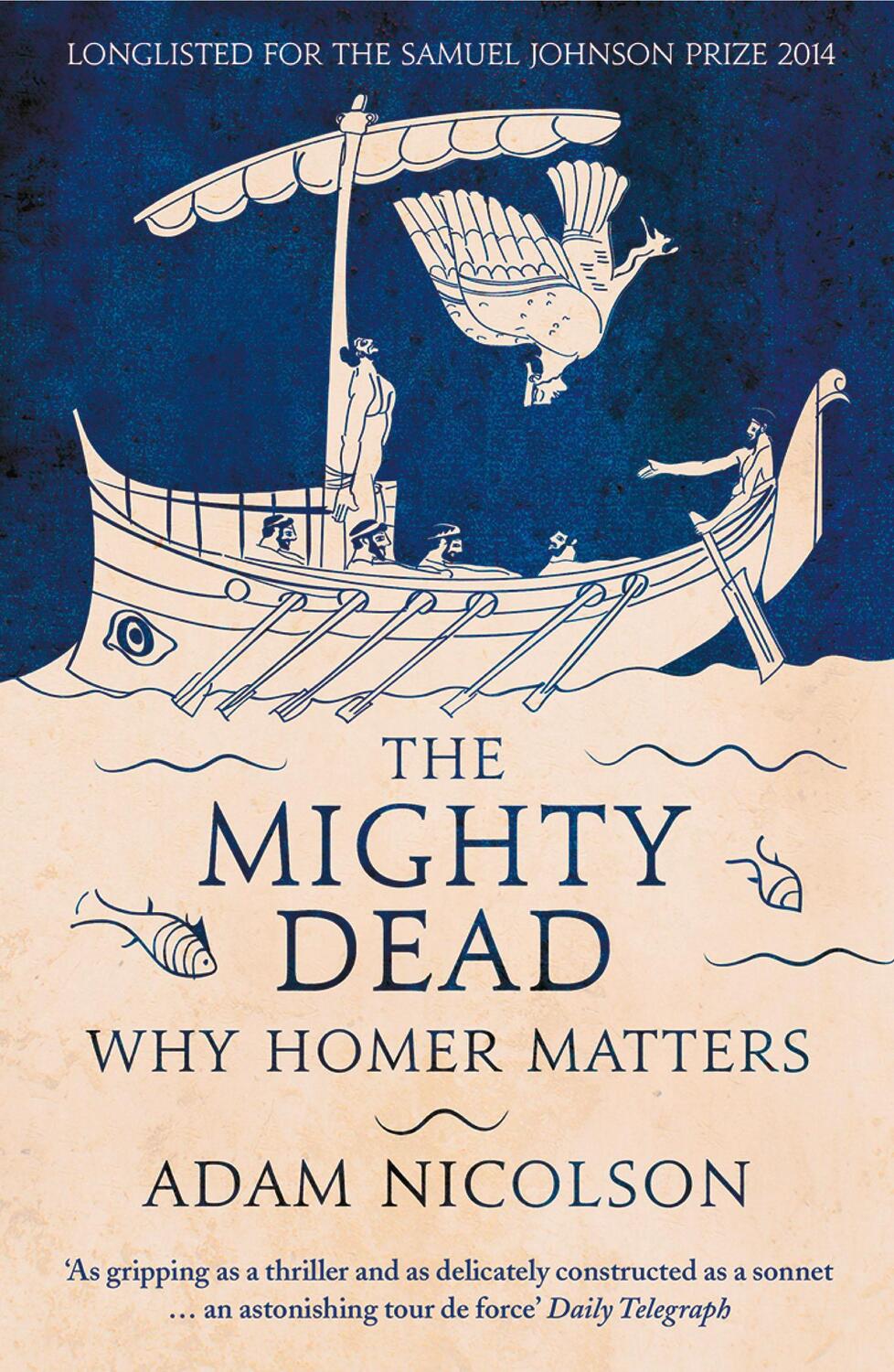 Cover: 9780007335534 | The Mighty Dead | Why Homer Matters | Adam Nicolson | Taschenbuch