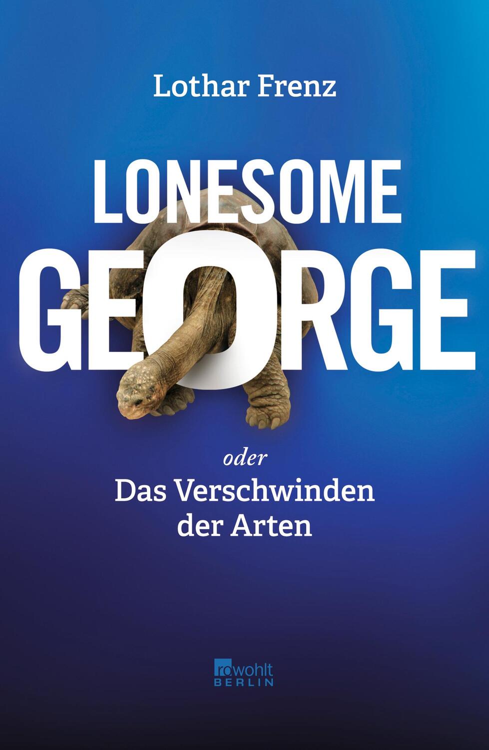 Cover: 9783871347382 | Lonesome George oder Das Verschwinden der Arten | Lothar Frenz | Buch