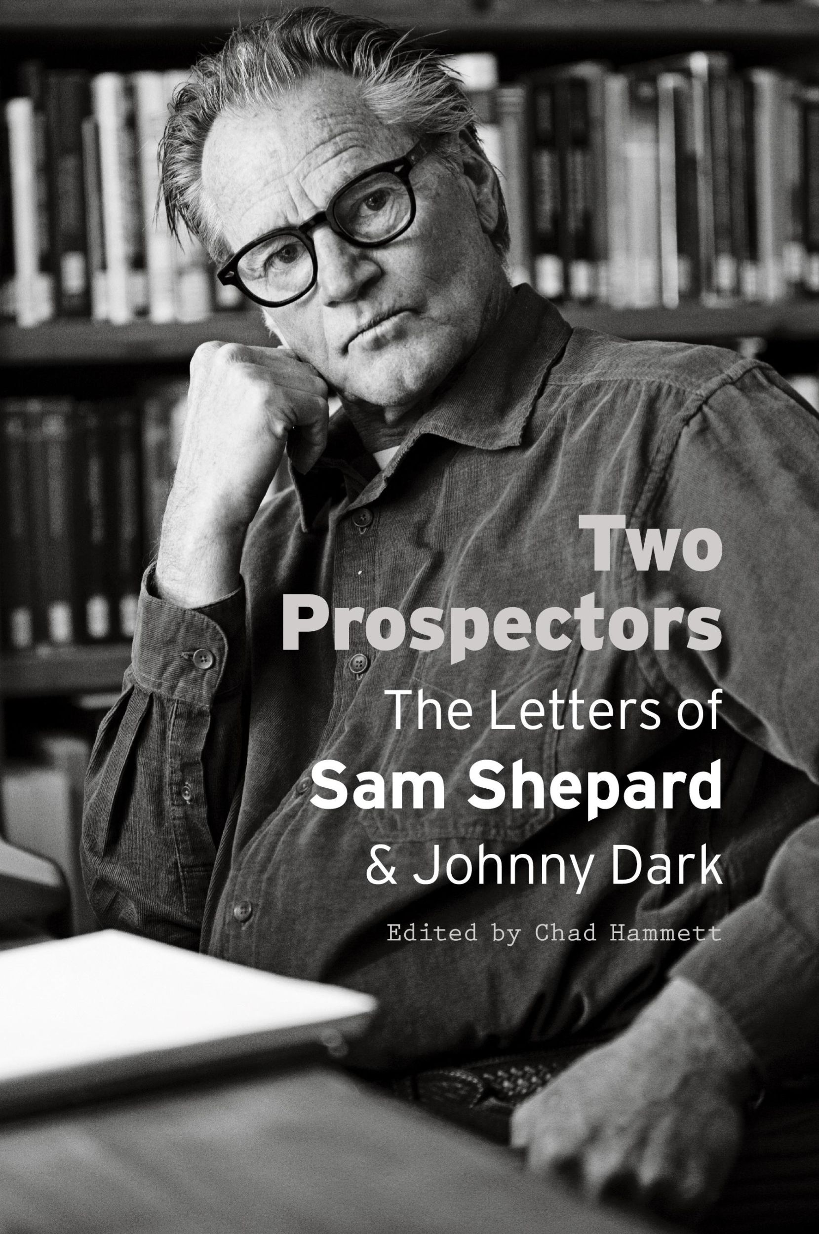 Cover: 9780292761964 | Two Prospectors | The Letters of Sam Shepard and Johnny Dark | Shepard