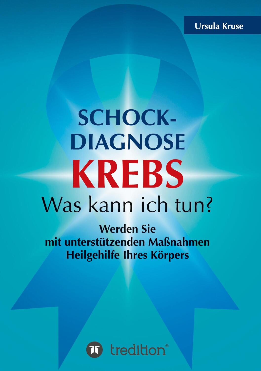 Cover: 9783347081086 | Schock-Diagnose KREBS - Was kann ich tun? | Ursula Kruse | Buch | 2020