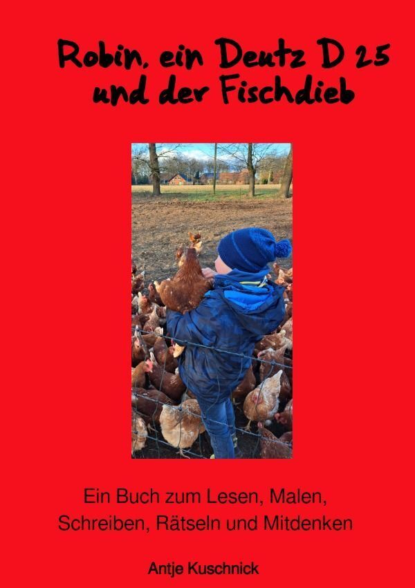 Cover: 9783758468704 | Robin, ein Deutz D 25 und der Fischdieb | Antje Kuschnick | Buch