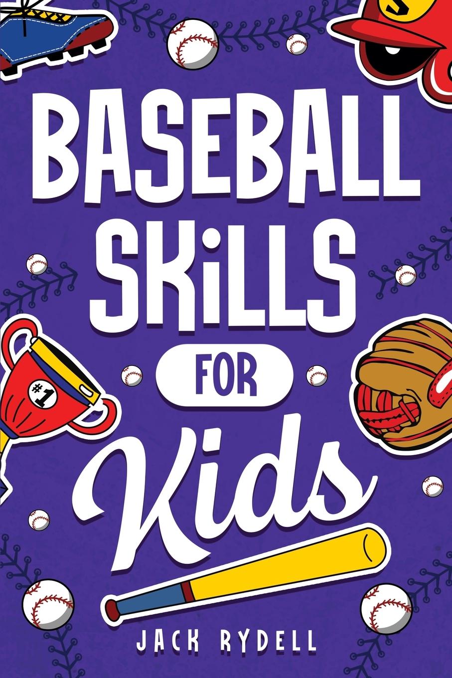 Cover: 9781951806590 | Baseball Skills for Kids | Jack Rydell | Taschenbuch | Englisch | 2024