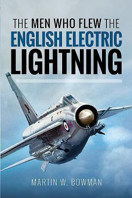 Cover: 9781526705648 | The Men Who Flew the English Electric Lightning | Bowman W | Buch