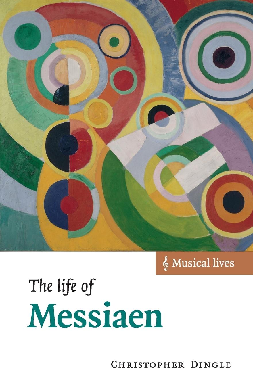 Cover: 9780521635479 | The Life of Messiaen | Christopher Dingle | Taschenbuch | Paperback