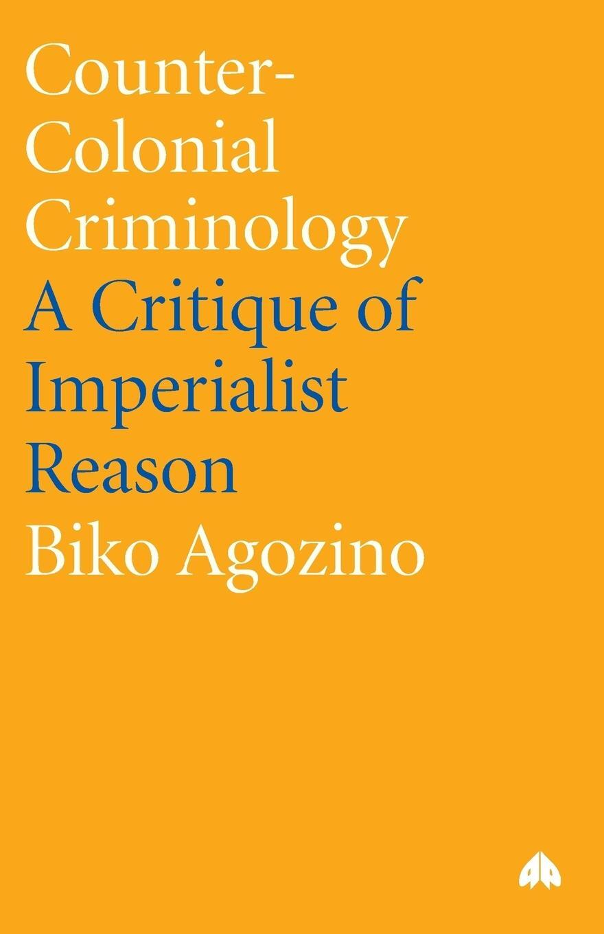 Cover: 9780745318851 | Counter-Colonial Criminology | A Critique Of Imperialist Reason | Buch