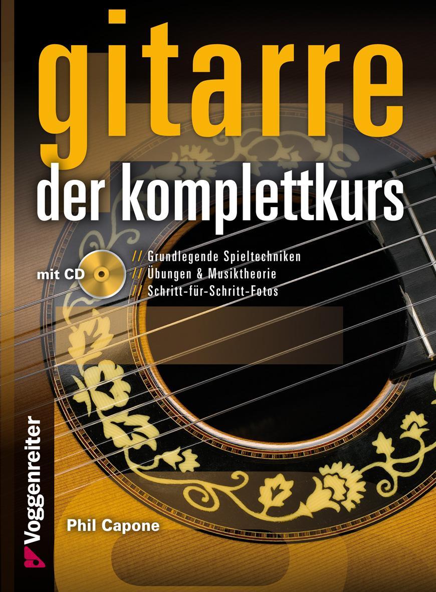 Cover: 9783802408496 | Gitarre - Der Komplettkurs | Phil Capone | Buch | 258 S. | Deutsch