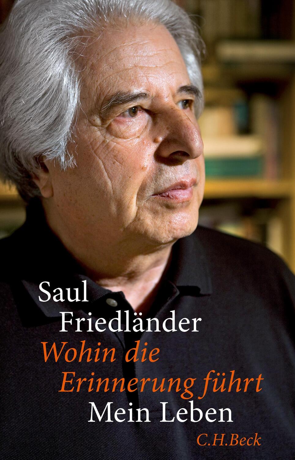 Cover: 9783406697708 | Wohin die Erinnerung führt | Mein Leben | Saul Friedländer | Buch