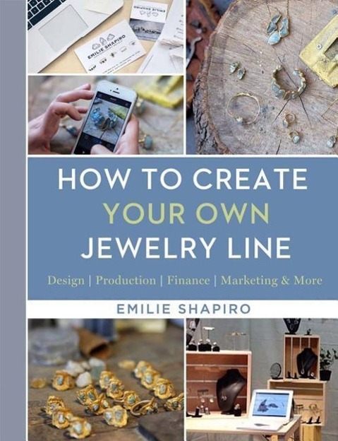 Cover: 9781454709336 | How to Create Your Own Jewelry Line: Design - Production - Finance...