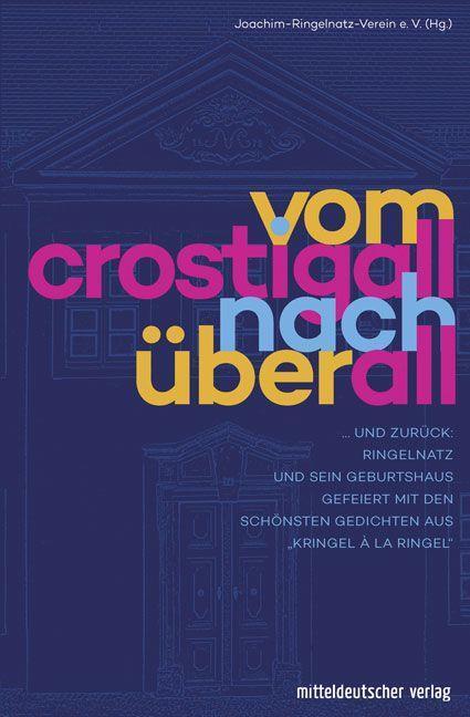 Cover: 9783963117916 | Vom Crostigall nach überall | Joachim-Ringelnatz-Verein e. V. | Buch