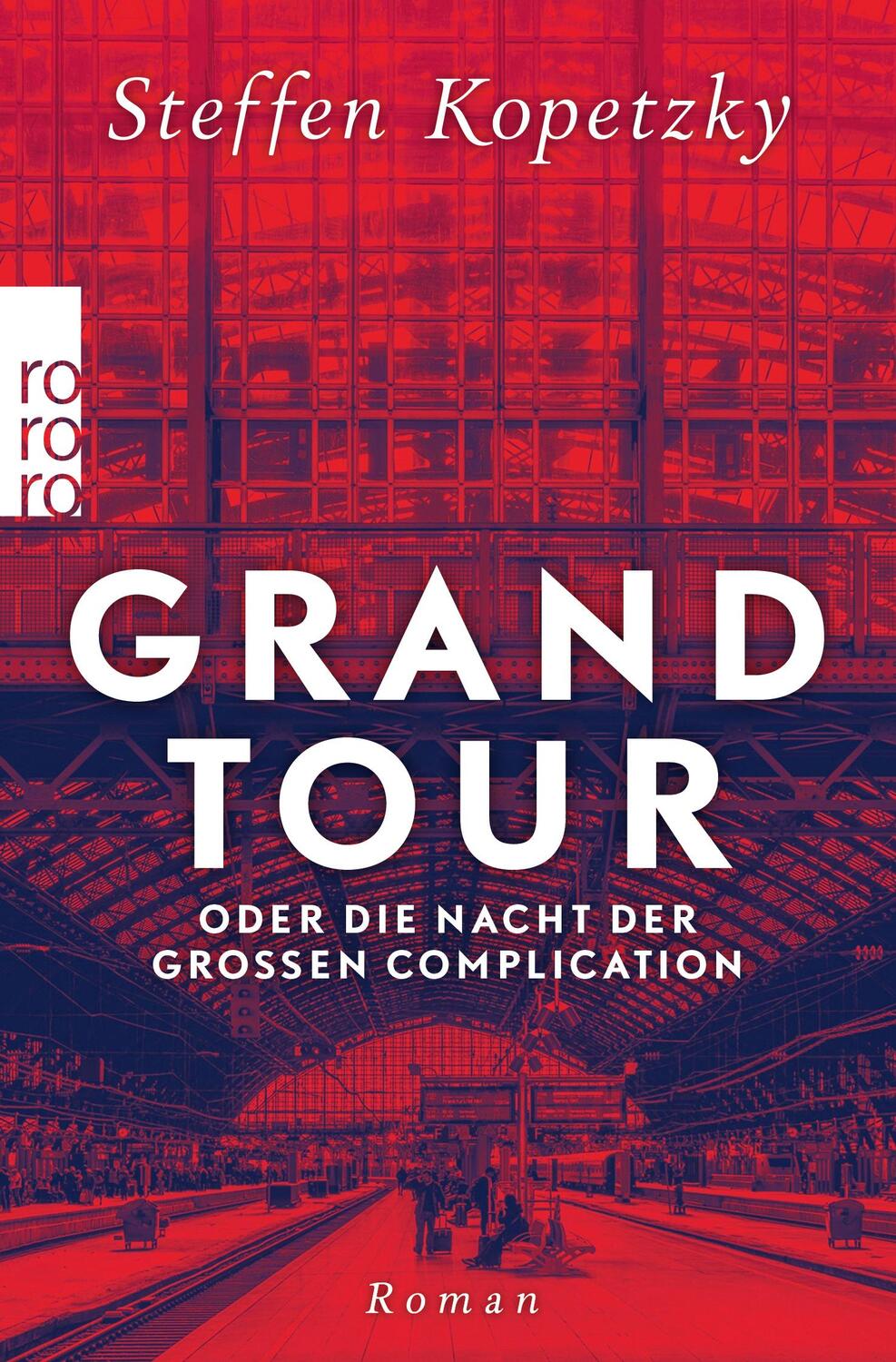 Cover: 9783499009280 | Grand Tour oder die Nacht der Großen Complication | Steffen Kopetzky