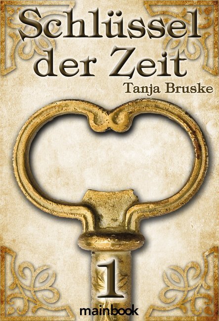 Cover: 9783947612482 | Schlüssel der Zeit. Bd.1 | Lokale Histo Fantasy-Serie | Tanja Bruske