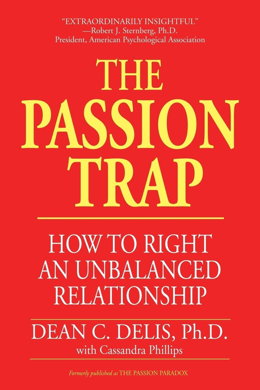 Cover: 9781587361081 | The Passion Trap | How to Right an Unbalanced Relationship | Delis