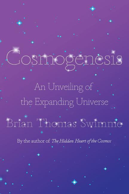 Cover: 9781640093980 | Cosmogenesis | An Unveiling of the Expanding Universe | Swimme | Buch