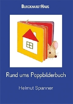 Cover: 9783963046001 | Rund ums Pappbilderbuch | Helmut Spanner | Taschenbuch | 64 S. | 2018