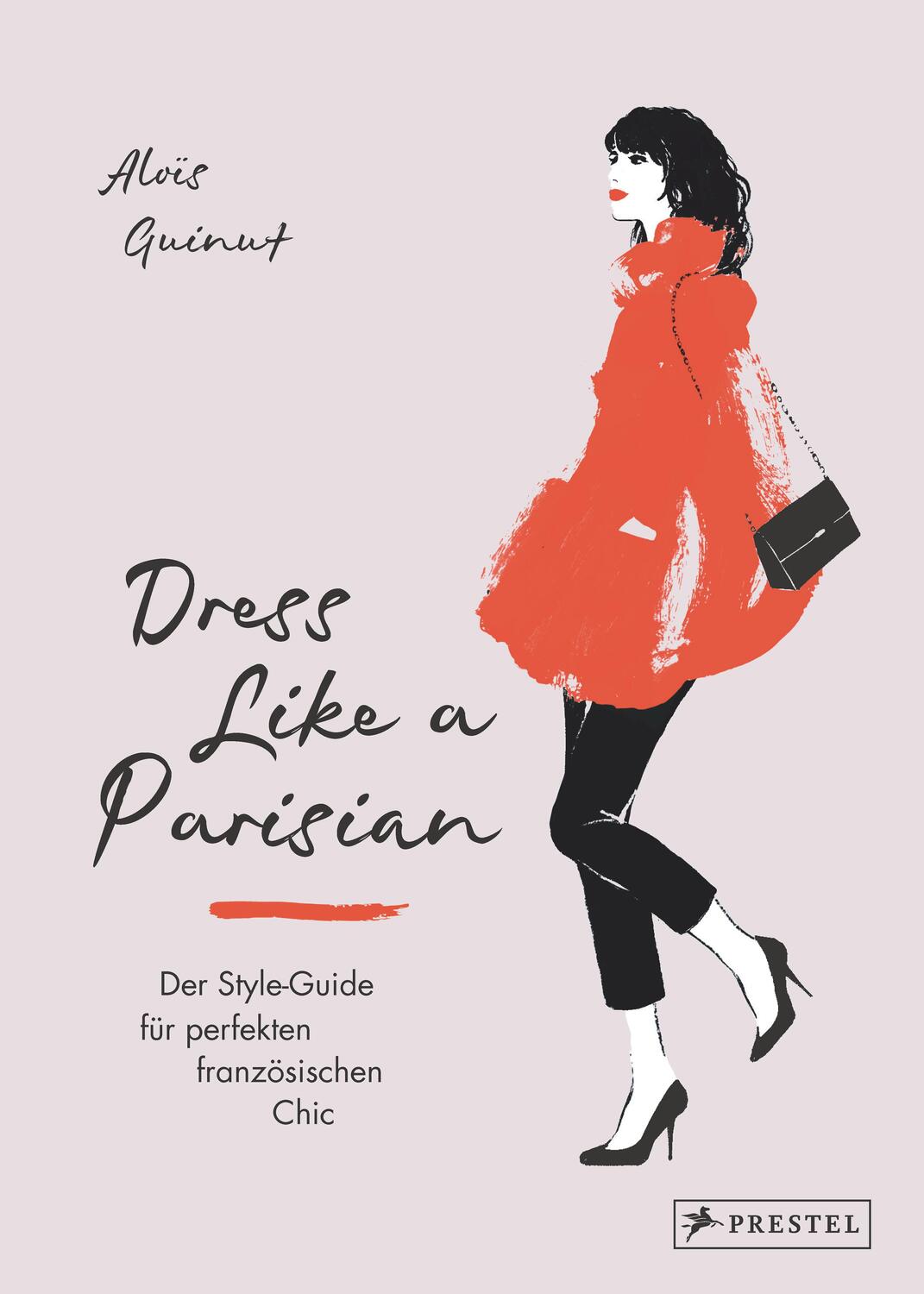 Cover: 9783791385235 | Dress like a Parisian | Aloïs Guinut | Buch | 240 S. | Deutsch | 2019
