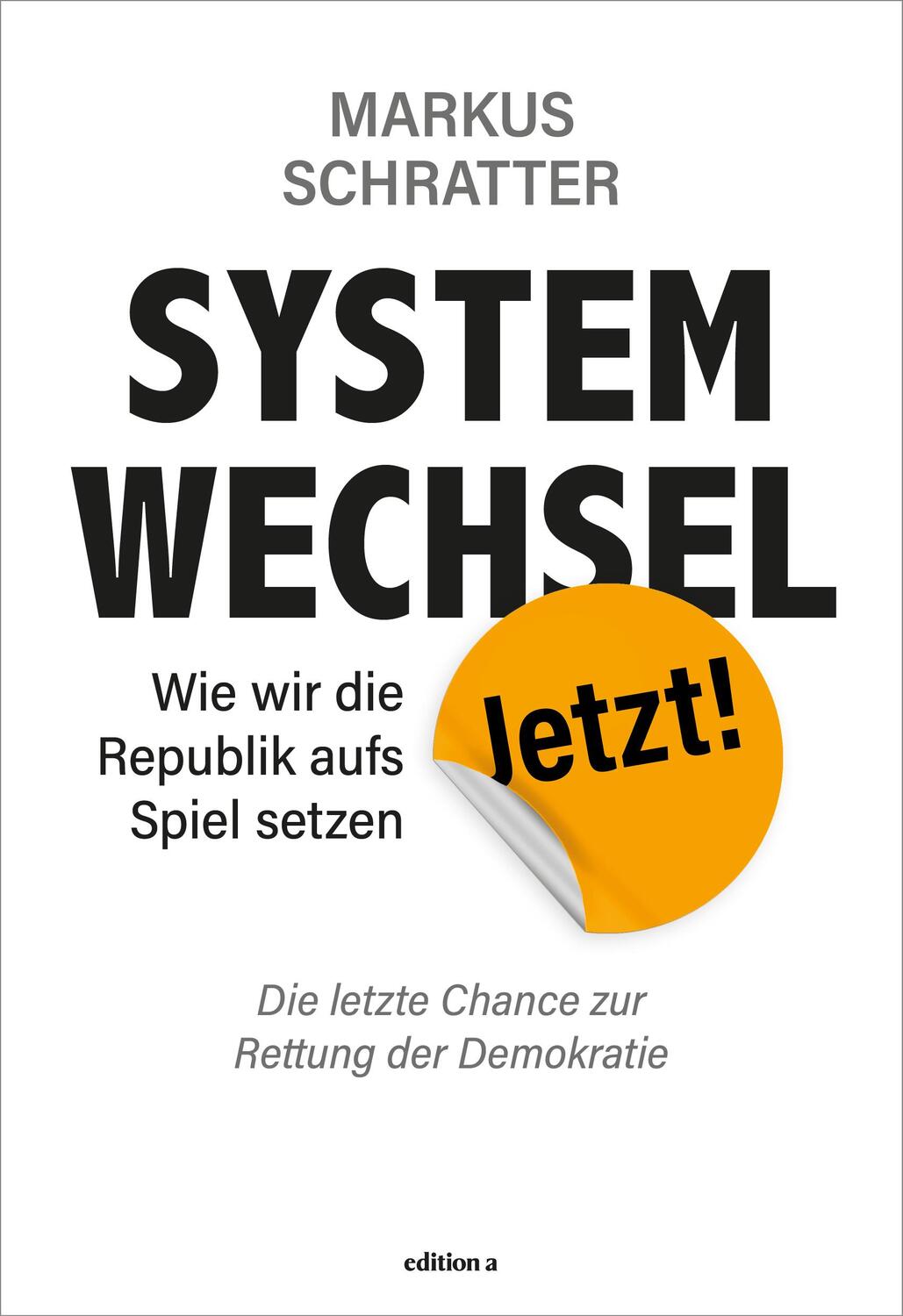 Cover: 9783990017012 | Systemwechsel jetzt | Wie wir die Republik aufs Spiel setzen | Buch