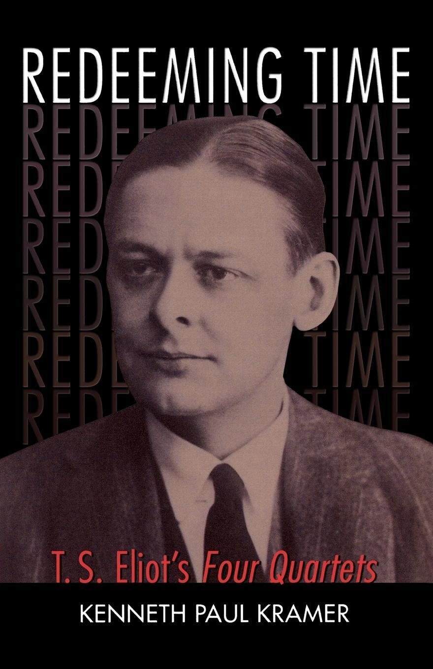Cover: 9781561012855 | Redeeming Time | T.S. Eliot's Four Quartets | Kenneth Paul Kramer