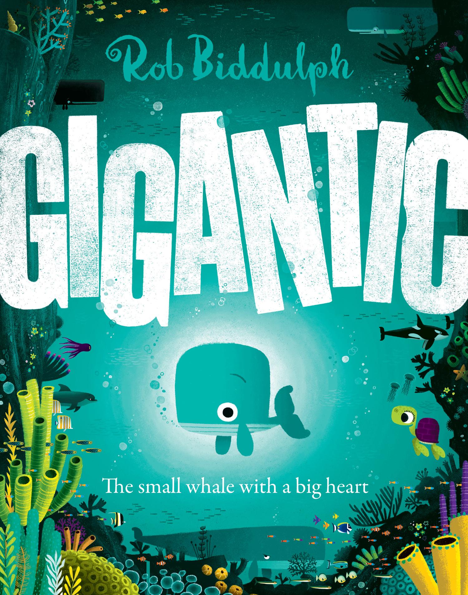 Cover: 9780008413439 | Gigantic | The small whale with a big heart | Rob Biddulph | Buch