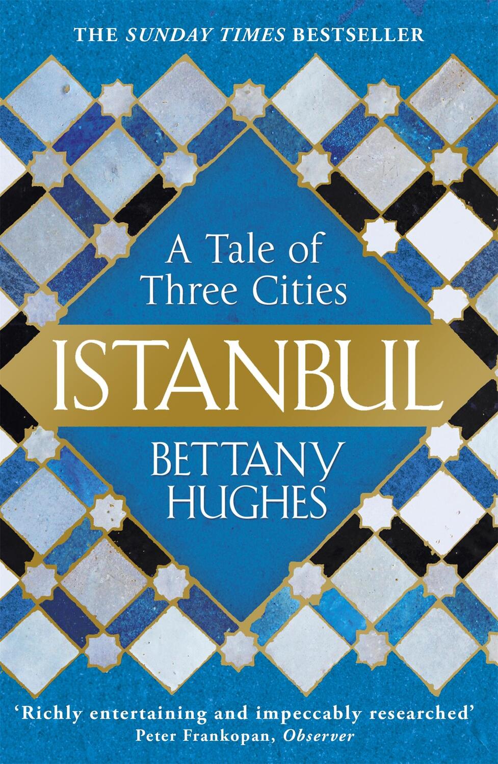 Cover: 9781780224732 | Istanbul | A Tale of Three Cities | Bettany Hughes | Taschenbuch