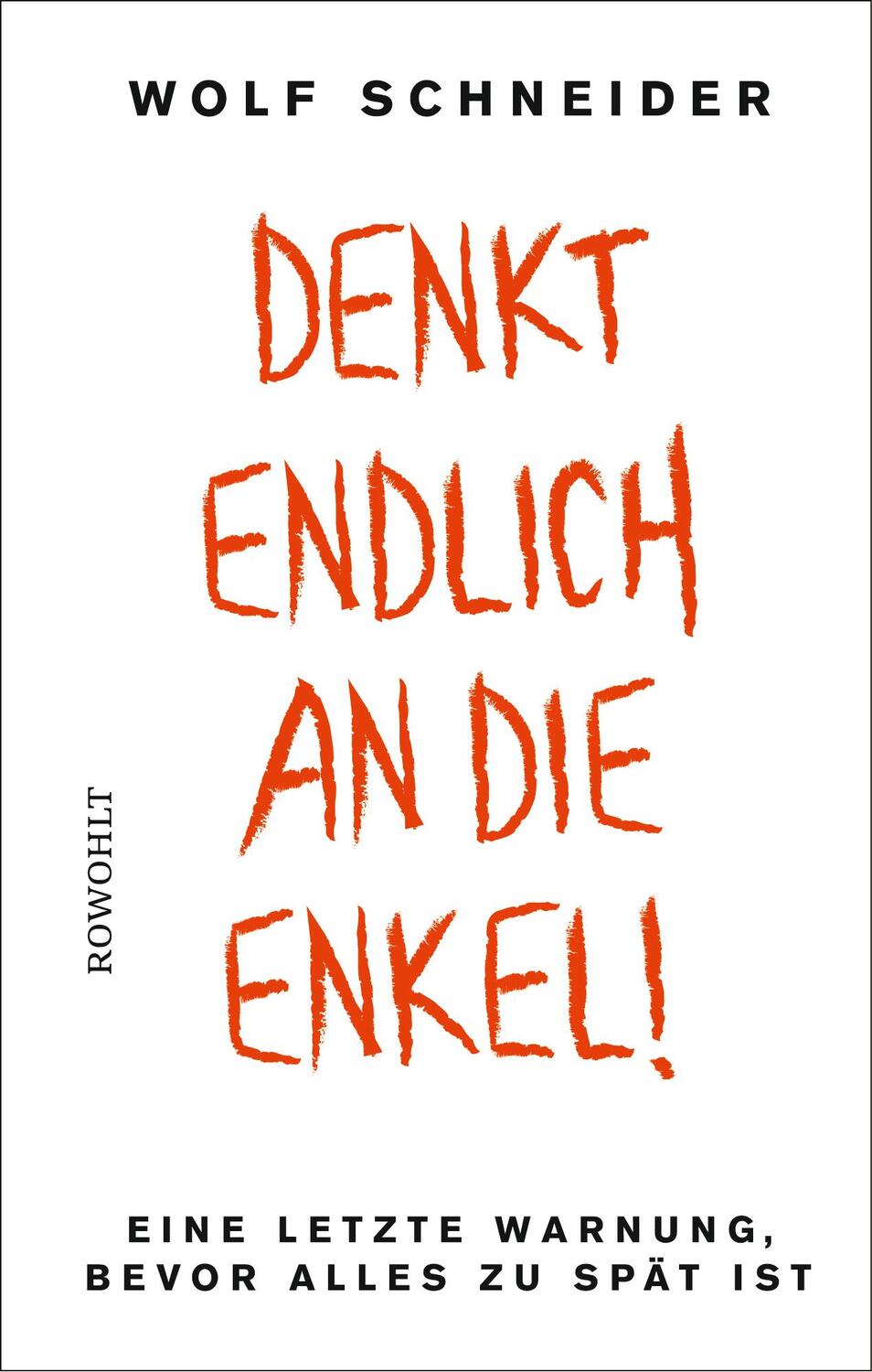 Cover: 9783498001537 | Denkt endlich an die Enkel! | Wolf Schneider | Buch | Deutsch | 2019